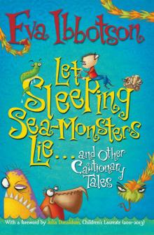Let Sleeping Sea-Monsters Lie and Other Cautionary Tales Read online