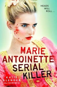 Marie Antoinette, Serial Killer Read online