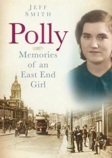 Polly: Memories of an East End Girl Read online