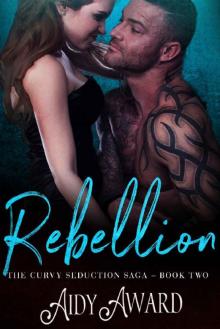 Rebellion (Curvy Seduction Saga Book 2) Read online