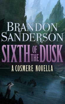 Sixth of the Dusk (Cosmere) Read online