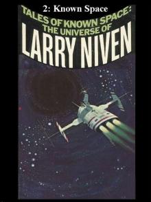 Tales of Known Space: The Universe of Larry Niven Read online