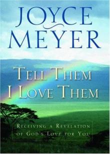 Tell Them I Love Them: Receiving a Revelation of God's Love for You Read online