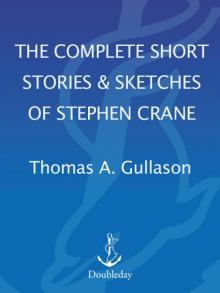 The Complete Short Stories and Sketches of Stephen Crane Read online