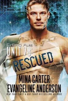 UNIT 78: RESCUED (CyBRG Files Book 2) Read online