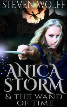 Anica Storm &amp; The Wand Of Time (Part 1 of 4) Read online