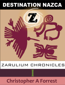 Zarulium Chronicles I - Destination Nazca