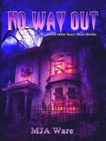 No Way Out - And Other Scary Short Stories Read online