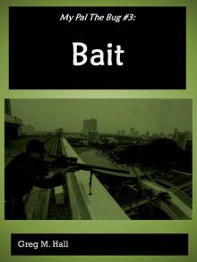 My Pal the Bug #3: Bait Read online