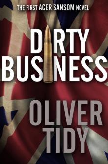 Dirty Business (The First Acer Sansom Novel) Read online