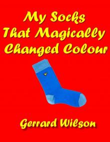 My Socks that Magically Changed Colour Read online