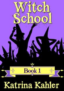 Books for Girls - Witch School - Book 1 Read online