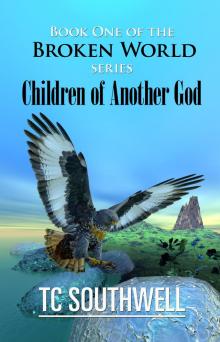 The Broken World Book One - Children of Another God Read online