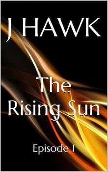 The Rising Sun: Episode 1 Read online