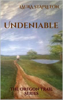 Undeniable - Book One: The Oregon Trail Series Read online