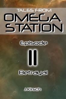 Tales from Omega Station: Betrayal Read online