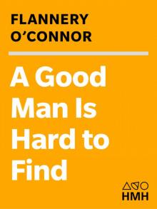 A Good Man Is Hard to Find and Other Stories Read online