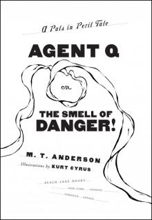 Agent Q, or the Smell of Danger!