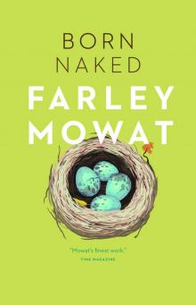 Born Naked: The Early Adventures of the Author of Never Cry Wolf Read online