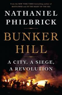 Bunker Hill: A City, a Siege, a Revolution Read online