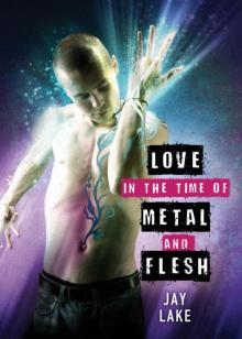 Love in the Time of Metal and Flesh Read online