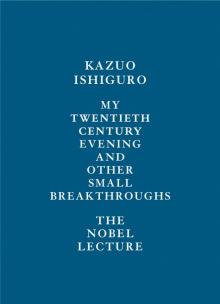 My Twentieth Century Evening and Other Small Breakthroughs: The Nobel Lecture Read online