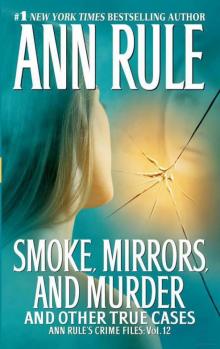 Smoke, Mirrors, and Murder and Other True Cases Read online