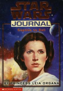Star Wars Journal - Captive to Evil by Princess Leia Organa Read online