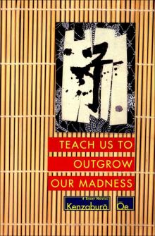 Teach Us to Outgrow Our Madness Read online