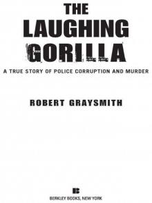 The Laughing Gorilla: A True Story of Police Corruption and Murder