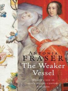 The Weaker Vessel: Women's Lot in Seventeenth-Century England Read online