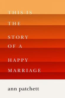 This Is the Story of a Happy Marriage Read online
