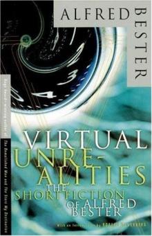 Virtual Unrealities: The Short Fiction of Alfred Bester Read online