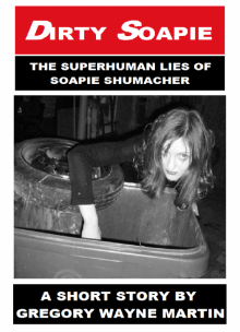 Dirty Soapie: The Superhuman Lies of Soapie Shumacher