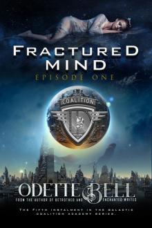 Fractured Mind Episode One (A Galactic Coalition Academy Series) Read online