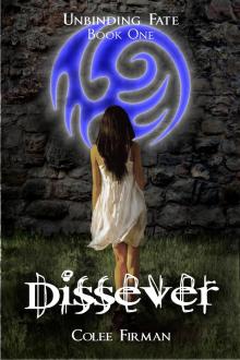 Dissever (Unbinding Fate Book One) Read online