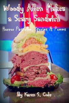 Woody Allen Makes A Scary Sandwich - Horror Pastiche, Stories &amp; Poems Read online