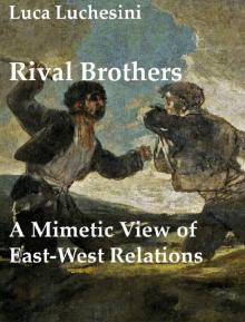 Rival Brothers: A Mimetic View of East West Relations Read online