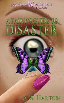 A Fairy's Guide to Disaster (Away From Whipplethorn Book One) Read online