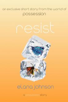 Resist: A Possession Short Story Read online