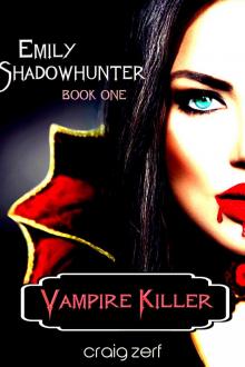 Emily Shadowhunter - Book 1: VAMPIRE KILLER