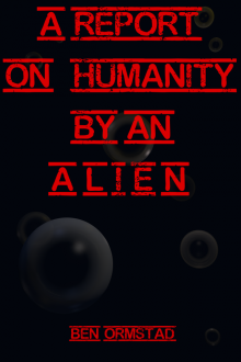 A Report on Humanity by an Alien Read online