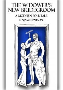 The Widower's New Bridegroom: A Modern Folktale Read online