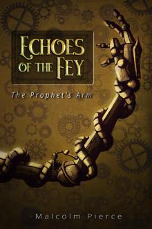 Echoes of the Fey: The Prophet's Arm Read online
