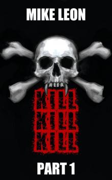 Kill Kill Kill (Part 1) Read online