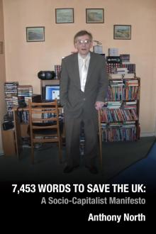 7,453 Words to Save the UK: A Socio-Capitalist Manifesto Read online