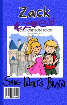 Zack & Zoey Save Walt's Brain -or- Tinker Bell's Time-Travel Tragedy Read online