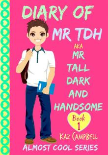 Diary of  Mr. TDH AKA Mr. Tall, Dark and Handsome - Book 1 Read online