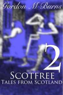 Scotfree2 Tales From Scotland Read online