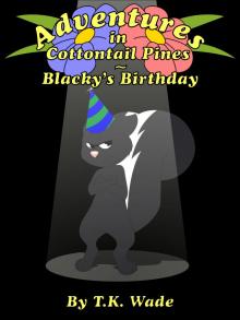 Adventures in Cottontail Pines - Blacky's Birthday Read online